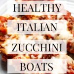 Pinterest graphic with text overlay and photo of healthy Italian zucchini boats with ground beef.