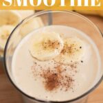 Pinterest graphic with text and banana smoothie in glass.