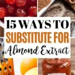 Pinterest graphic with text and collage of ingredients used to substitute for almond extract.