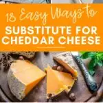 Pinterest graphic with text and collage of ingredients used to substitute for cheddar cheese.