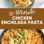 Pinterest graphic with text and photos of chicken enchilada pasta.