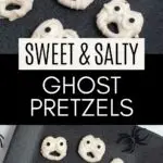 Pinterest graphic with text and collage of photos with white chocolate ghost pretzels.