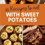 Pinterest graphic with text and collage of foods to eat with sweet potatoes.