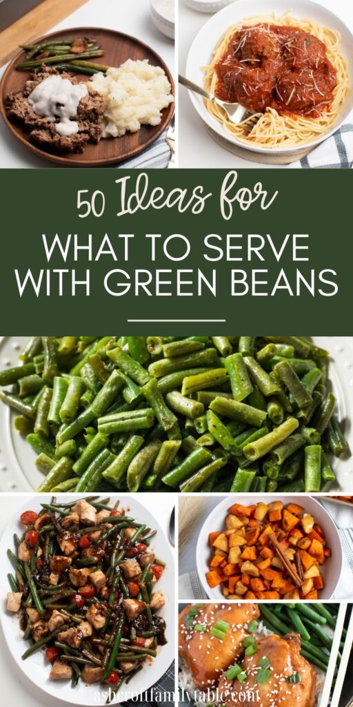 Pinterest graphic with text and collage of recipes to serve with green beans.
