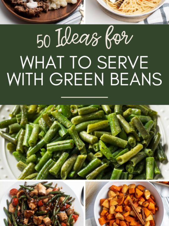 Pinterest graphic with text and collage of recipes to serve with green beans.