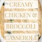Pinterest graphic with text overlay and photo of baking dish full of chicken and broccoli casserole.