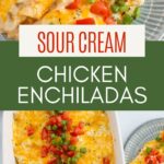 Pinterest graphic with text and photo collage of sour cream chicken enchiladas.