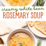 Photo collage of bowls of soup with text that reads "creamy white bean rosemary soup."