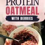 Pinterest graphic with photo of oatmeal with text that reads "easy high protein oatmeal with berries."